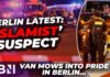 BREAKING: Berlin pride attack suspect an 'Islamist' after vehicle driven into crowds | LATEST